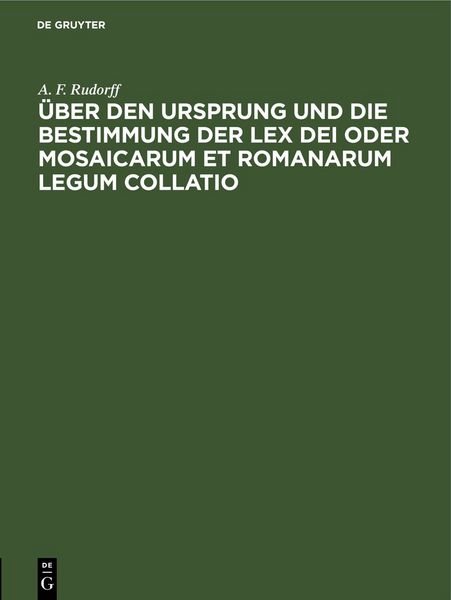 Produktbild: &Uuml;ber den Ursprung und die Bestimmung der Lex Dei oder Mosaicarum et Romanarum legum collatio