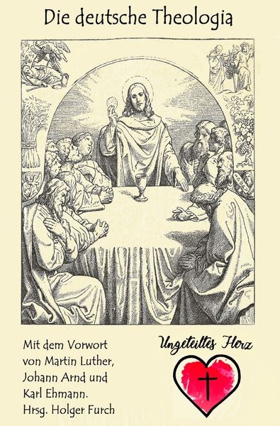 Ungeteiltes Herz / Die deutsche Theologia, Taschenbuch von Holger Furch, Epubli, 9783756514694
