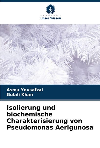 Produktbild: Isolierung und biochemische Charakterisierung von Pseudomonas Aerigunosa