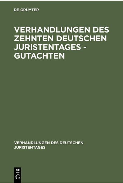 Produktbild: Verhandlungen des Zehnten deutschen Juristentages - Gutachten