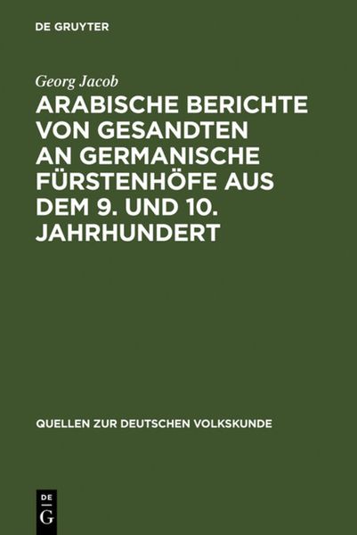 Produktbild: Arabische Berichte von Gesandten an germanische F&uuml;rstenh&ouml;fe aus dem 9. und 10. Jahrhundert