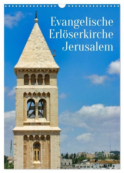 Produktbild: Evangelische Erl&ouml;serkirche Jerusalem (Wandkalender 2027 DIN A3 hoch), CALVENDO Monatskalender