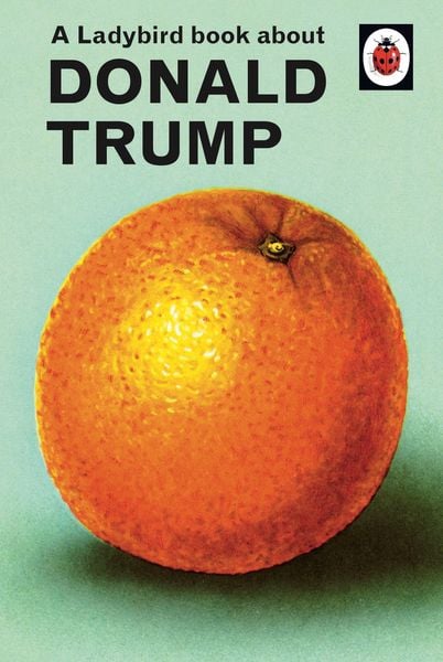 Produktbild: A Ladybird Book About Donald Trump