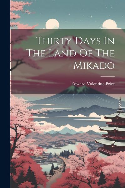 Produktbild: Thirty Days In The Land Of The Mikado