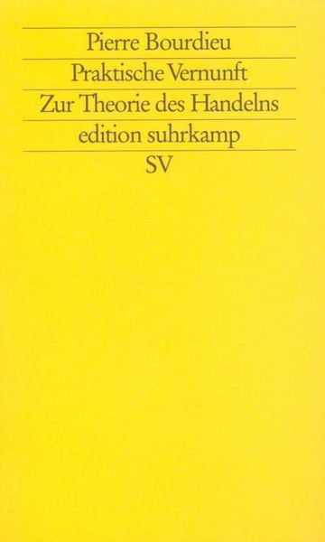 Praktische Vernunft, Taschenbuch von Pierre Bourdieu, Suhrkamp, 9783518119853