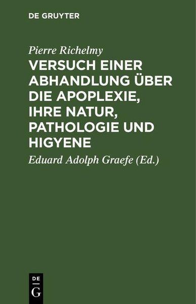 Produktbild: Versuch einer Abhandlung &uuml;ber die Apoplexie, ihre Natur, Pathologie und Higyene