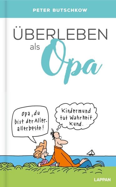 Überleben als Opa, Gebundene Ausgabe von Peter Butschkow, Lappan, 9783830345664
