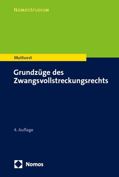 Grundzüge des Zwangsvollstreckungsrechts, Taschenbuch von Olaf Muthorst, Nomos, 978-3-8487-7328-2