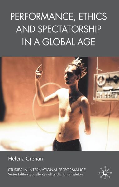 Produktbild: Performance, Ethics and Spectatorship in a Global Age