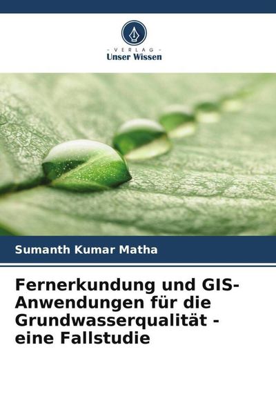 Produktbild: Fernerkundung und GIS-Anwendungen f&uuml;r die Grundwasserqualit&auml;t - eine Fallstudie