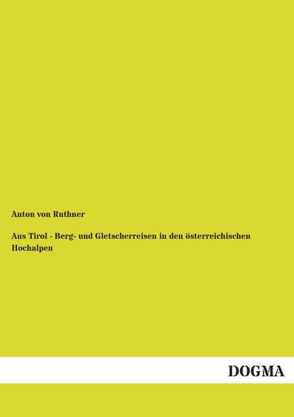 Produktbild: Aus Tirol - Berg- und Gletscherreisen in den &ouml;sterreichischen Hochalpen