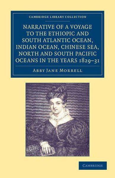 Produktbild: Narrative of a Voyage to the Ethiopic and South Atlantic Ocean, Indian Ocean, Chinese Sea, North and South Pacific Oceans in the Years 1829, 1830, 183