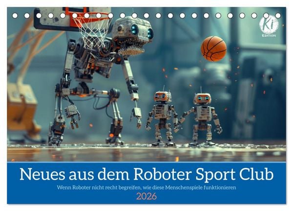 Produktbild: Neues aus dem Roboter Sport Club (Tischkalender 2026 DIN A5 quer), CALVENDO Monatskalender