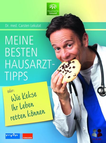 Produktbild: Meine besten Hausarzttipps oder: Wie Kekse Ihr Leben retten k&ouml;nnen