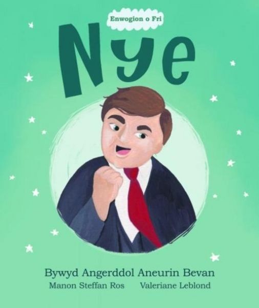 Produktbild: Enwogion o Fri: Nye - Bywyd Angerddol Aneurin Bevan