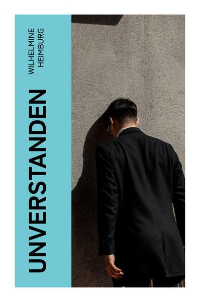 Unverstanden, Taschenbuch von Wilhelmine Heimburg, E-artnow, 9788027345366