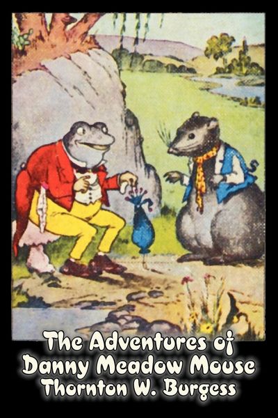 Produktbild: The Adventures of Danny Meadow Mouse by Thornton Burgess, Fiction, Animals, Fantasy & Magic