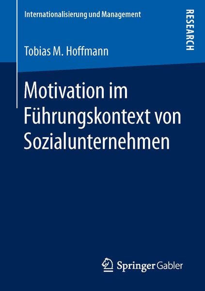Motivation im Führungskontext von Sozialunternehmen, Taschenbuch von Tobias M. Hoffmann, Springer Fachmedien Wiesbaden GmbH, 9783658129644