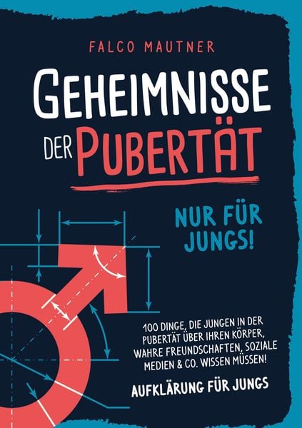 Produktbild: Geheimnisse der Pubert&auml;t - Nur f&uuml;r Jungs! 100 Dinge, die Jungen in der Pubert&auml;t