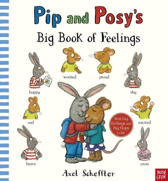 Pip and Posy's Big Book of Feelings, Gebundene Ausgabe von Axel Scheffler, Nosy Crow, 978-1-80513-790-0