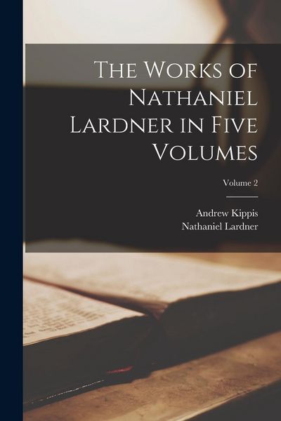 Produktbild: The Works of Nathaniel Lardner in Five Volumes; Volume 2