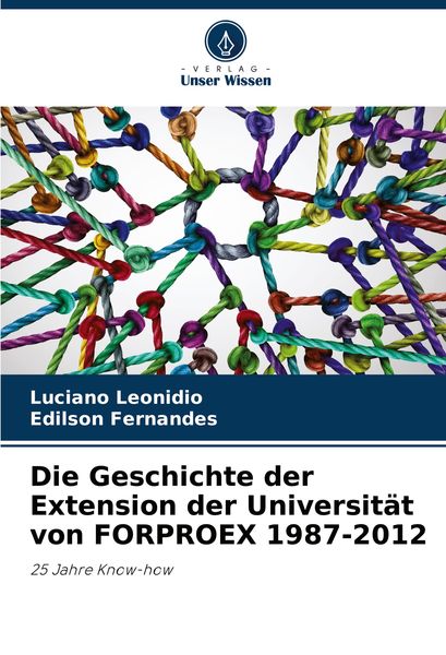 Produktbild: Die Geschichte der Extension der Universit&auml;t von FORPROEX 1987-2012