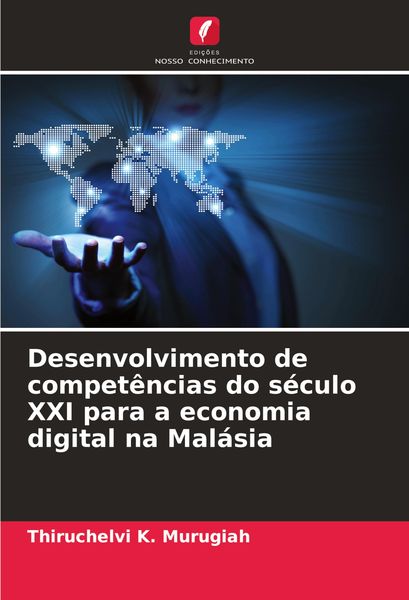 Produktbild: Desenvolvimento de compet&ecirc;ncias do s&eacute;culo XXI para a economia digital na Mal&aacute;sia