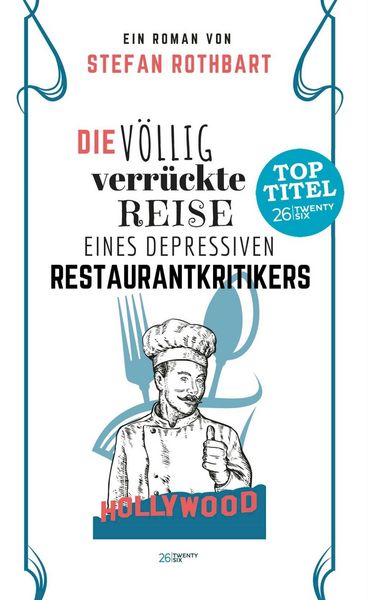 Produktbild: Die v&ouml;llig verr&uuml;ckte Reise eines depressiven Restaurantkritikers