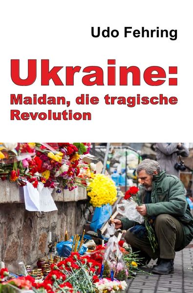 Produktbild: Ukraine: Maidan, die tragische Revolution