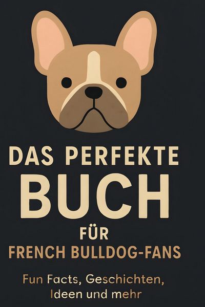 Produktbild: Das perfekte Buch f&uuml;r French Bulldog-Fans