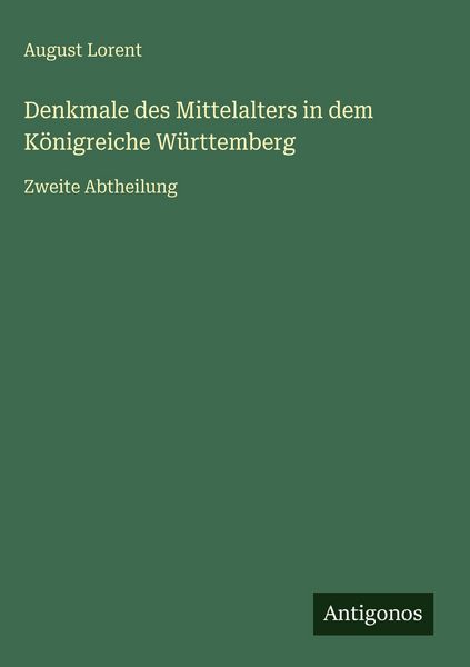 Produktbild: Denkmale des Mittelalters in dem K&ouml;nigreiche W&uuml;rttemberg