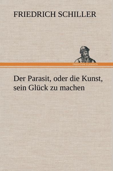 Produktbild: Der Parasit, oder die Kunst, sein Gl&uuml;ck zu machen