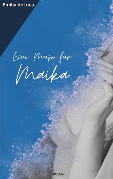 Eine Muse für Maika, Taschenbuch von Emilia deLuca, Tredition, 9783384313775