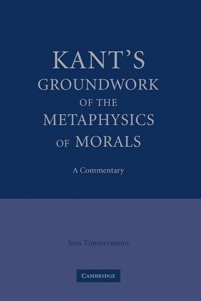 Kant's Groundwork of the Metaphysics of Morals, Gebundene Ausgabe von Jens Timmermann, Cambridge Academic, 9780521862820