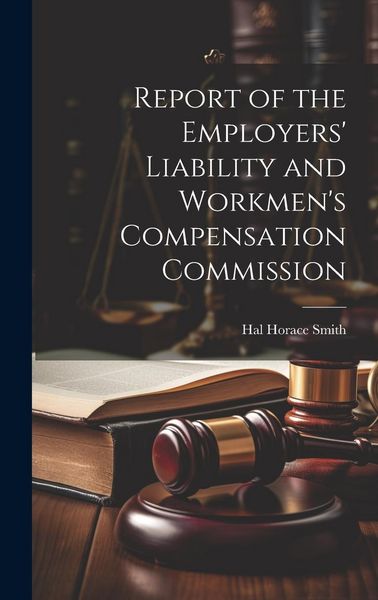 Produktbild: Report of the Employers' Liability and Workmen's Compensation Commission