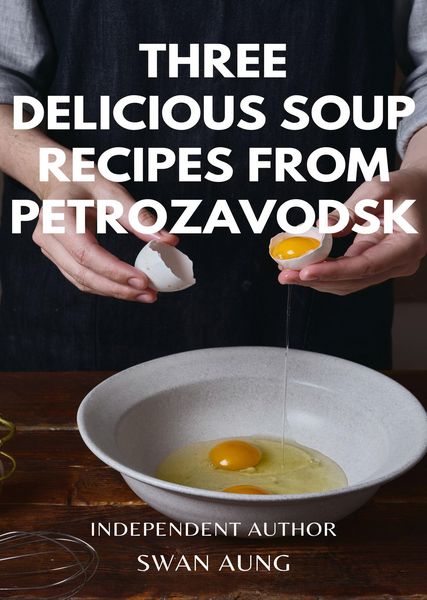 Produktbild: Three Delicious Soup Recipes from Petrozavodsk