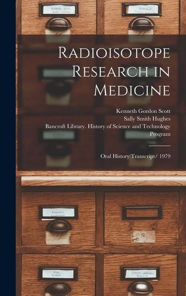 Produktbild: Radioisotope Research in Medicine: Oral History Transcript/ 1979