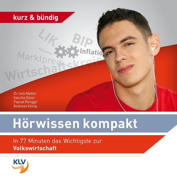 Hörwissen Kompakt - In 77 Minuten das Wichtigste zur Volkswirtschaft - , Audio, 9783905726718
