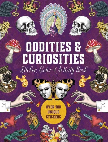 Oddities & Curiosities Sticker, Color & Activity Book, Gebundene Ausgabe von Editors of Chartwell Books, Quarto, 9780785844280