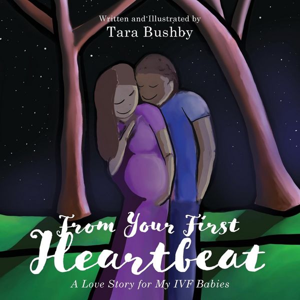 Produktbild: From Your First Heartbeat: A Love Story for My IVF Babies