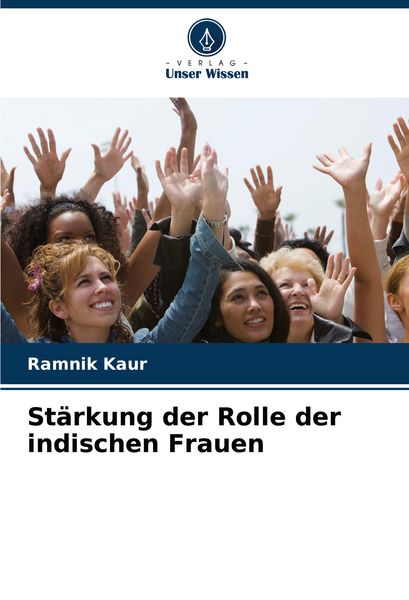 Stärkung der Rolle der indischen Frauen, Taschenbuch von Ramnik Kaur, Verlag Unser Wissen, 9786206884255