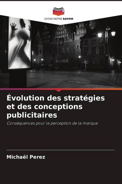 Produktbild: &Eacute;volution des strat&eacute;gies et des conceptions publicitaires