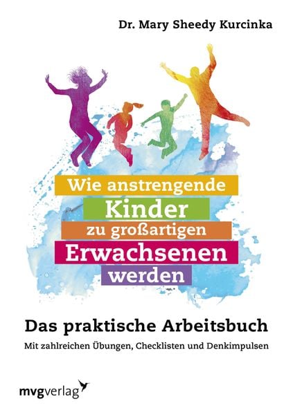 Wie anstrengende Kinder zu großartigen Erwachsenen werden, Taschenbuch von Mary Sheedy Kurcinka, Mvg, 978-3-7474-0076-0