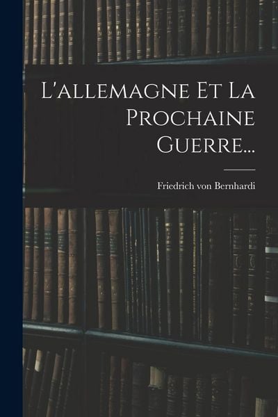 Produktbild: L'allemagne Et La Prochaine Guerre...