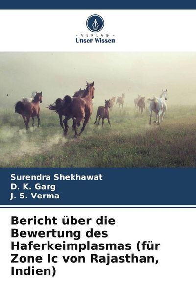 Bericht über die Bewertung des Haferkeimplasmas (für Zone Ic von Rajasthan, Indien), Taschenbuch von Surendra Shekhawat , D. K. Garg , J. S. Verma,