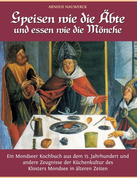 Produktbild: Speisen wie die &Auml;bte und essen wie die M&ouml;nche