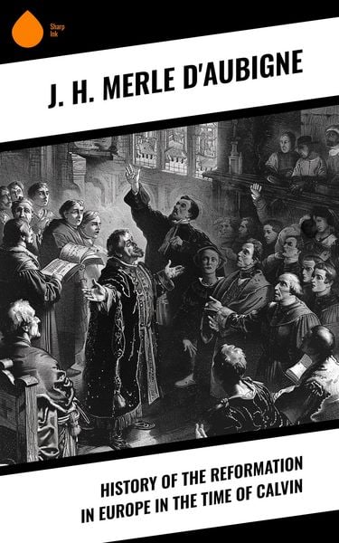 Produktbild: History of the Reformation in Europe in the Time of Calvin