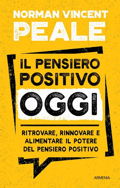 Produktbild: Il pensiero positivo oggi. Ritrovare, rinnovare e alimentare il potere del pensiero positivo