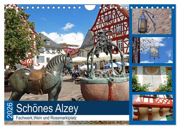 Schönes Alzey - Fachwerk, Wein und Rossmarktplatz (Wandkalender 2026 DIN A4 quer), CALVENDO Monatskalender