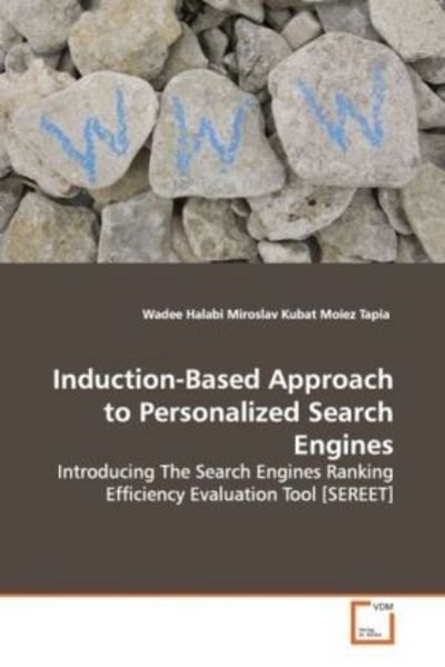 Halabi, W: Induction-Based Approach to Personalized Search E, Taschenbuch von Wadee Halabi, VDM, 9783639109443